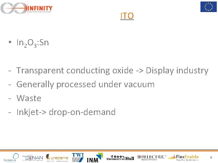 ITO • In 2 O 3: Sn - Transparent conducting oxide -> Display industry