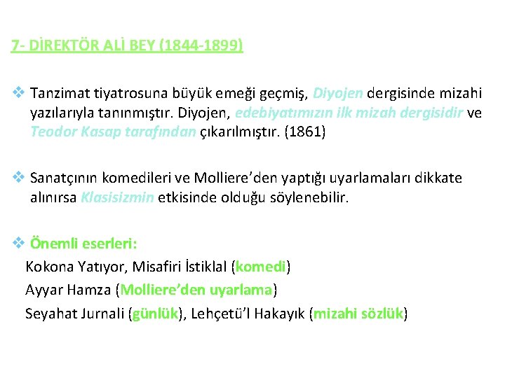 7 - DİREKTÖR ALİ BEY (1844 -1899) v Tanzimat tiyatrosuna büyük emeği geçmiş, Diyojen