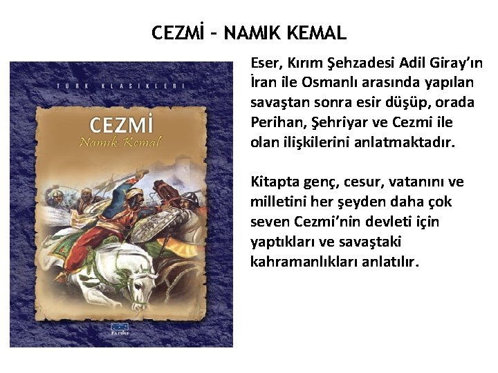 CEZMİ – NAMIK KEMAL Eser, Kırım Şehzadesi Adil Giray’ın İran ile Osmanlı arasında yapılan
