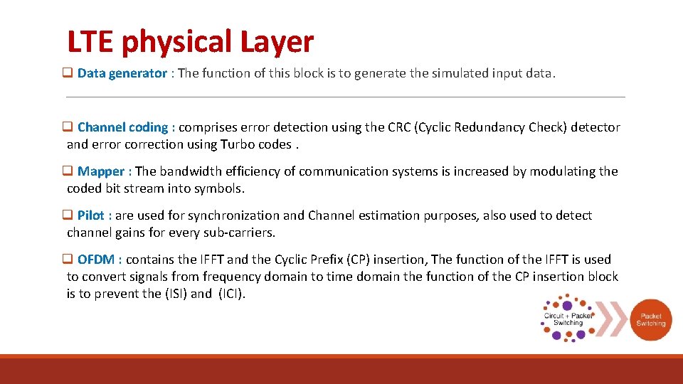 LTE physical Layer q Data generator : The function of this block is to