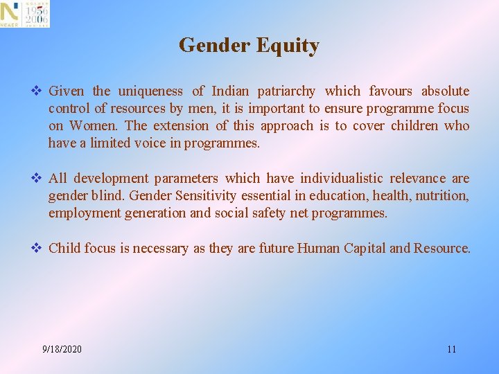 Gender Equity v Given the uniqueness of Indian patriarchy which favours absolute control of
