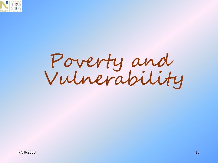 Poverty and Vulnerability 9/18/2020 13 