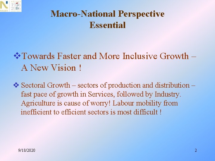 Macro-National Perspective Essential v. Towards Faster and More Inclusive Growth – A New Vision