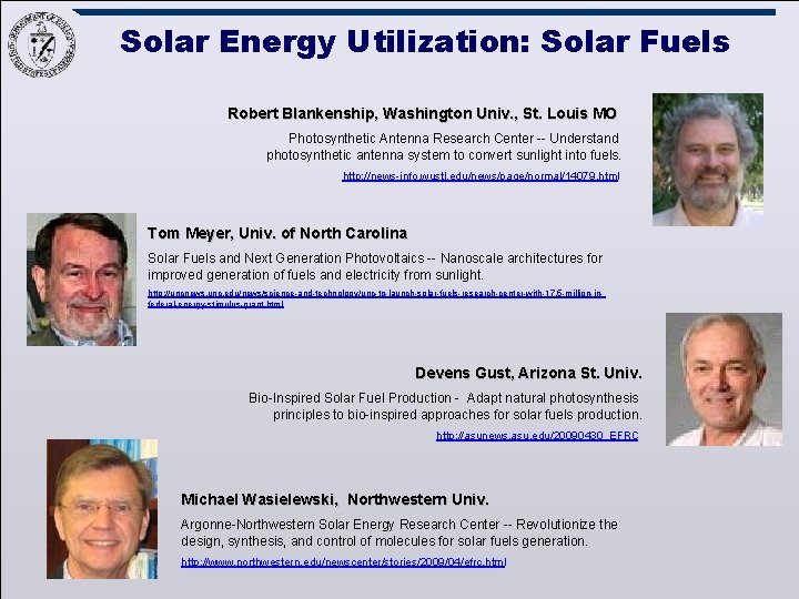 Solar Energy Utilization: Solar Fuels Robert Blankenship, Washington Univ. , St. Louis MO Photosynthetic