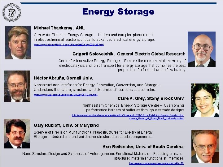 Energy Storage Michael Thackeray, ANL Center for Electrical Energy Storage -- Understand complex phenomena