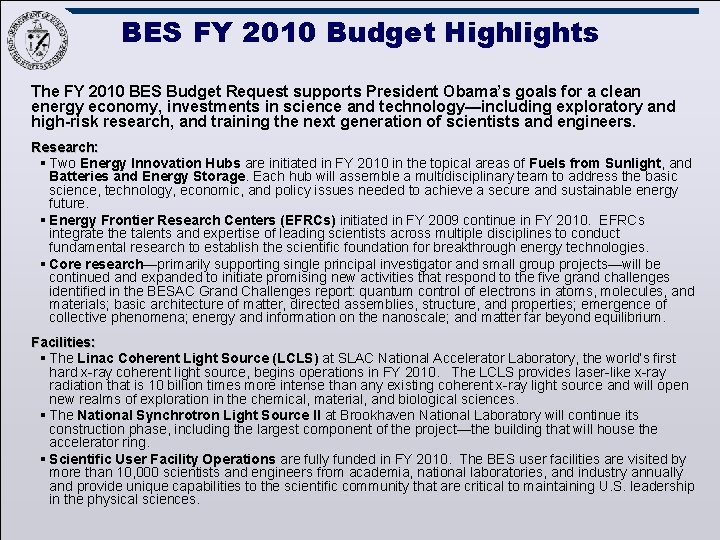 BES FY 2010 Budget Highlights The FY 2010 BES Budget Request supports President Obama’s