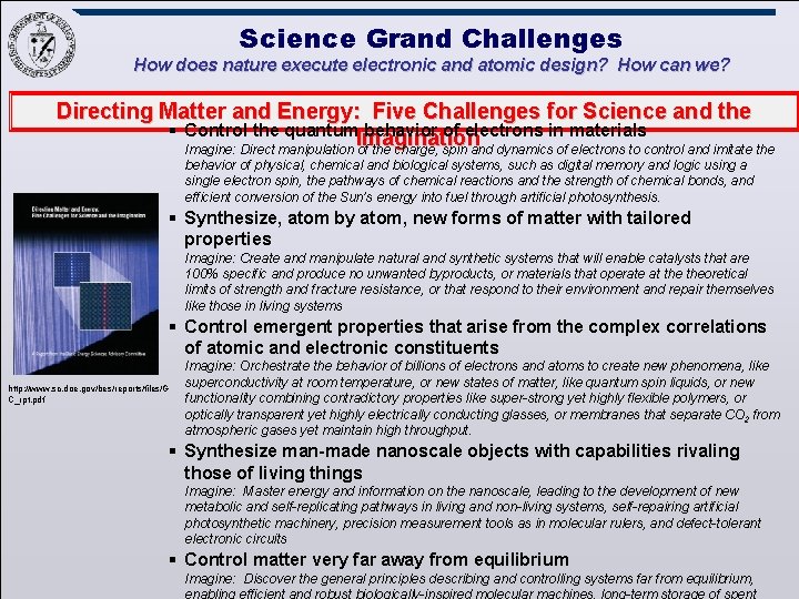 Science Grand Challenges How does nature execute electronic and atomic design? How can we?