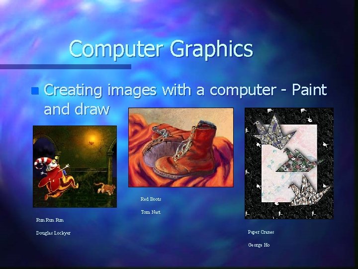 Computer Graphics n Creating images with a computer - Paint and draw Red Boots Computer Graphics n Creating images with a computer - Paint and draw Red Boots