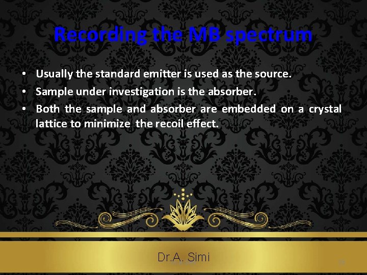Recording the MB spectrum • Usually the standard emitter is used as the source.