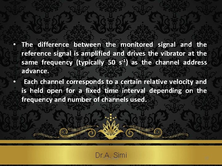  • The difference between the monitored signal and the reference signal is amplified