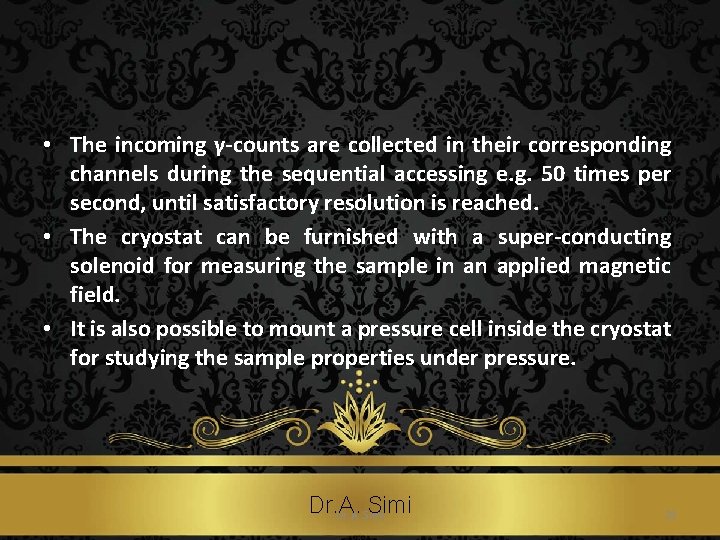  • The incoming γ-counts are collected in their corresponding channels during the sequential