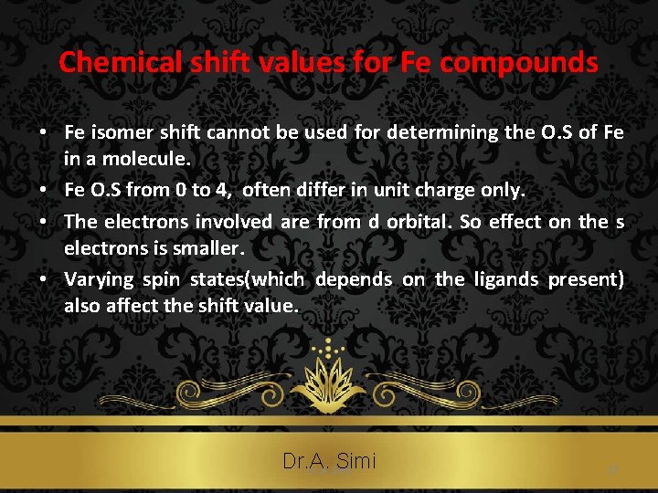 Chemical shift values for Fe compounds • Fe isomer shift cannot be used for