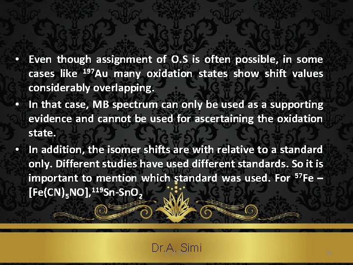  • Even though assignment of O. S is often possible, in some cases