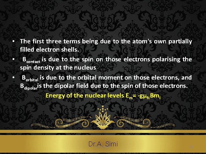  • The first three terms being due to the atom's own partially filled