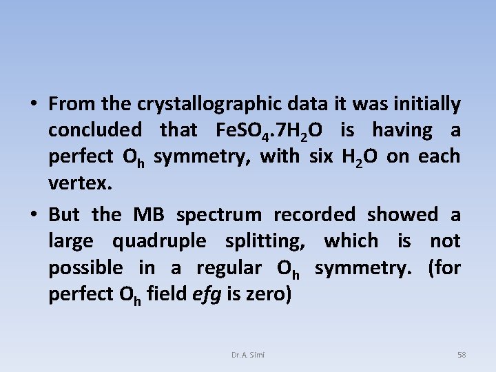  • From the crystallographic data it was initially concluded that Fe. SO 4.