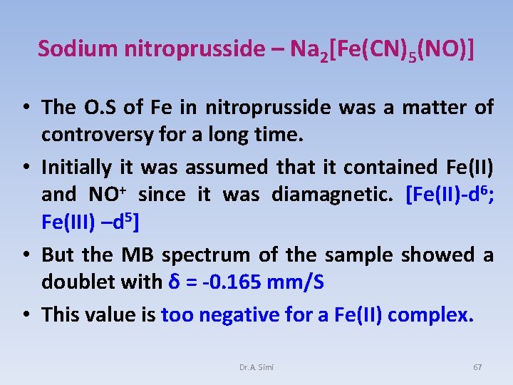 Sodium nitroprusside – Na 2[Fe(CN)5(NO)] • The O. S of Fe in nitroprusside was