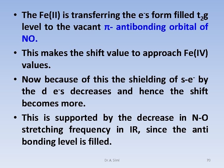  • The Fe(II) is transferring the e-s form filled t 2 g level