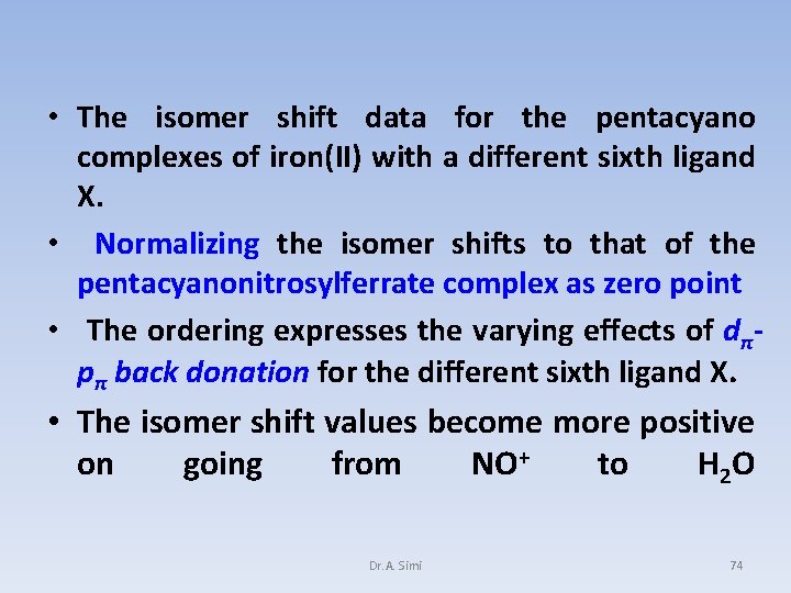  • The isomer shift data for the pentacyano complexes of iron(II) with a