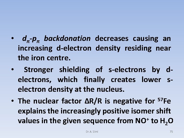  • dπ-pπ backdonation decreases causing an increasing d-electron density residing near the iron