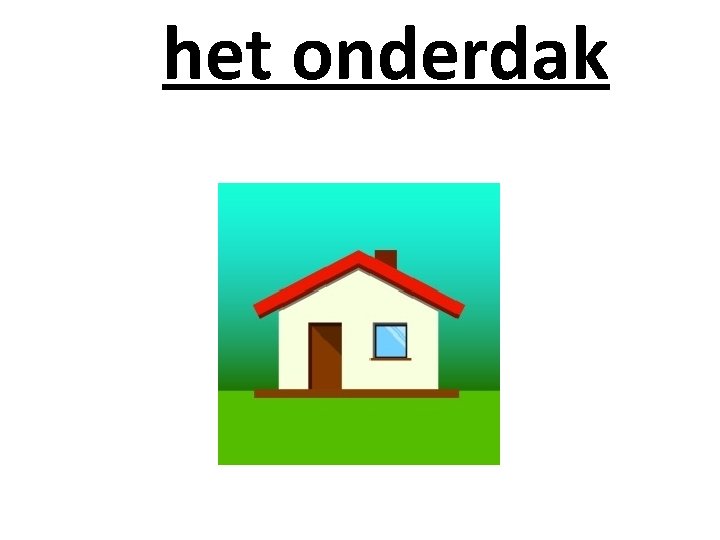  het onderdak 