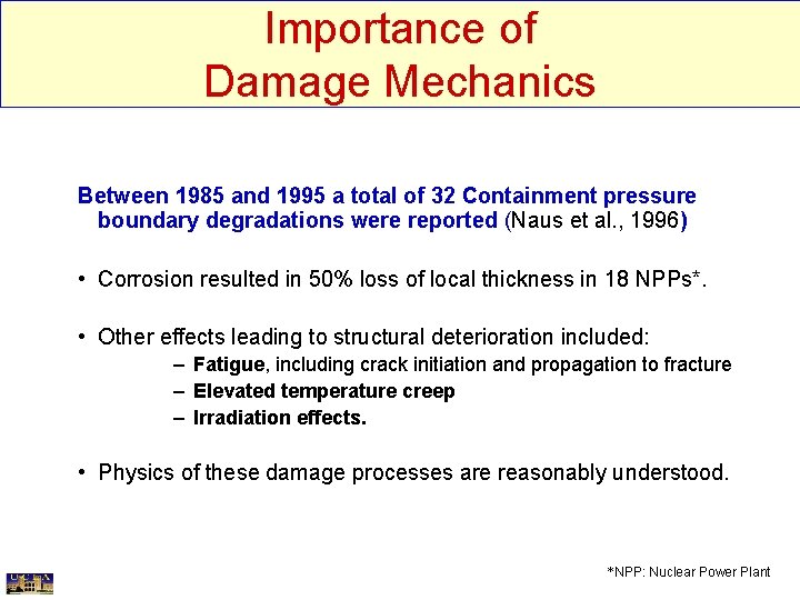 Importance of Damage Mechanics Between 1985 and 1995 a total of 32 Containment pressure