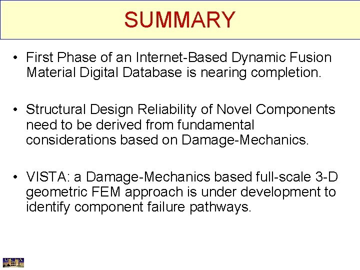 SUMMARY • First Phase of an Internet-Based Dynamic Fusion Material Digital Database is nearing