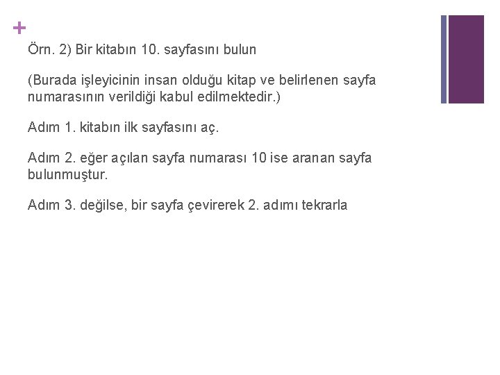 + Örn. 2) Bir kitabın 10. sayfasını bulun (Burada işleyicinin insan olduğu kitap ve
