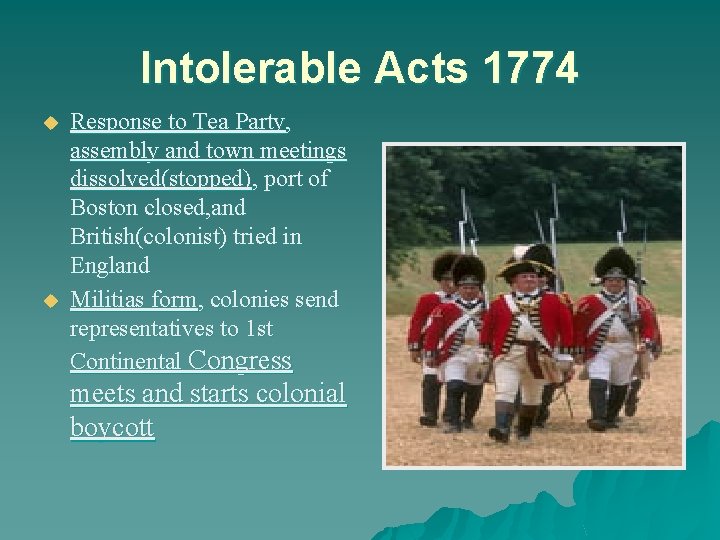 Intolerable Acts 1774 u u Response to Tea Party, assembly and town meetings dissolved(stopped),