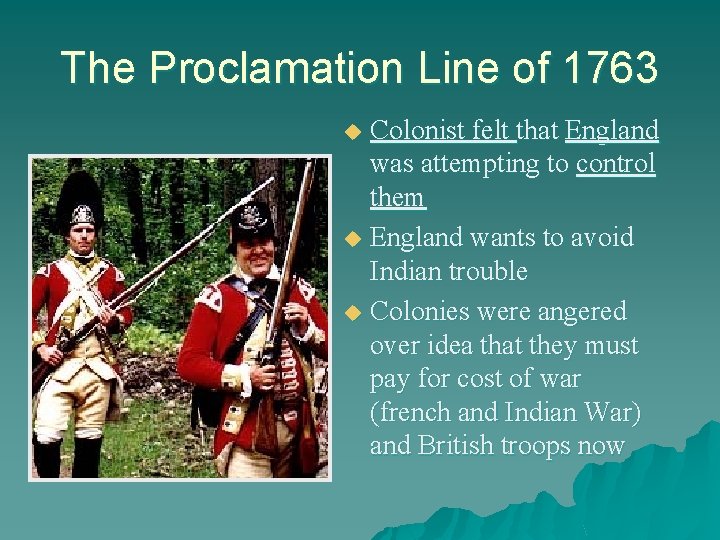 The Proclamation Line of 1763 Colonist felt that England was attempting to control them