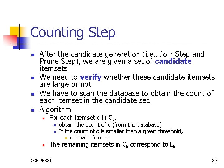 Counting Step n n After the candidate generation (i. e. , Join Step and