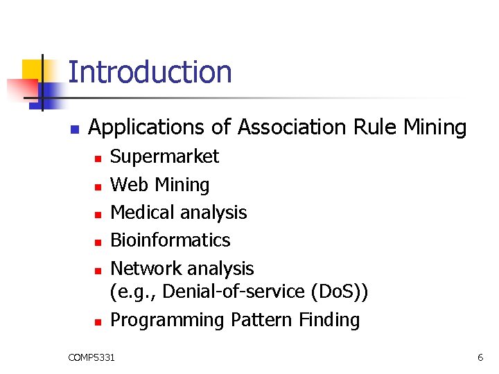 Introduction n Applications of Association Rule Mining n n n Supermarket Web Mining Medical