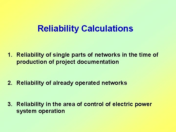 Reliability Calculations 1. Reliability of single parts of networks in the time of production