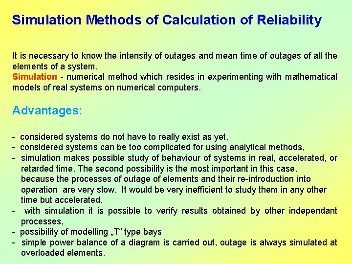 Simulation Methods of Calculation of Reliability It is necessary to know the intensity of