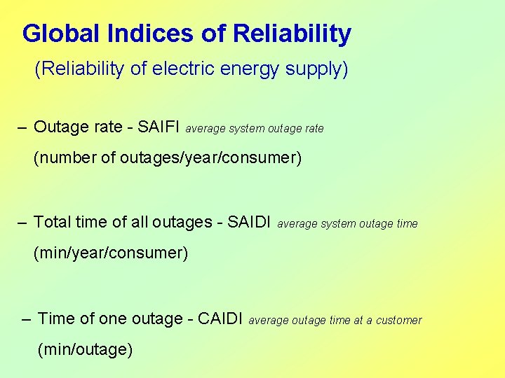 Global Indices of Reliability (Reliability of electric energy supply) – Outage rate - SAIFI