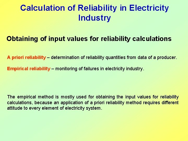 Calculation of Reliability in Electricity Industry Obtaining of input values for reliability calculations A