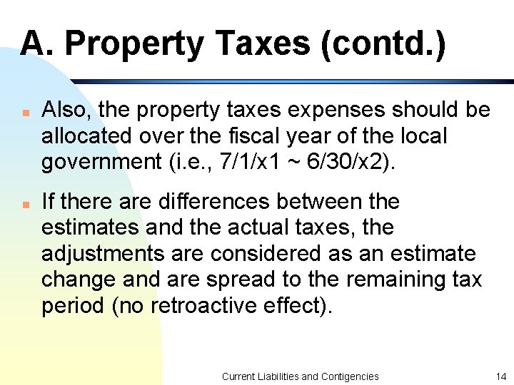 A. Property Taxes (contd. ) n n Also, the property taxes expenses should be