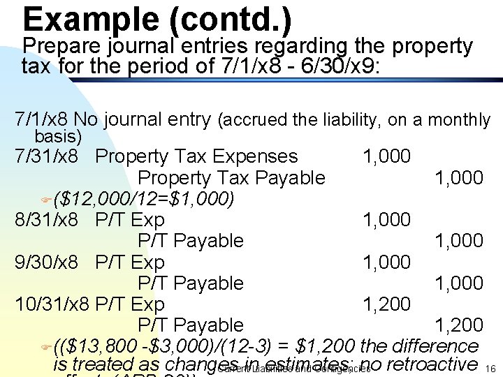 Example (contd. ) Prepare journal entries regarding the property tax for the period of