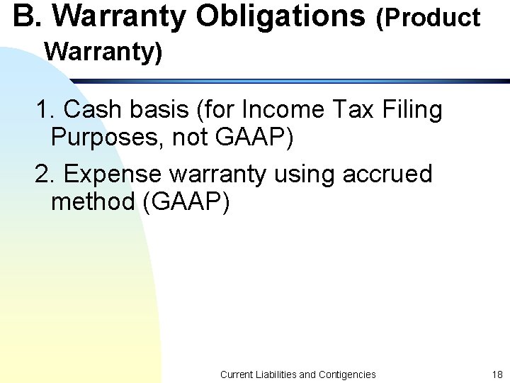 B. Warranty Obligations (Product Warranty) 1. Cash basis (for Income Tax Filing Purposes, not