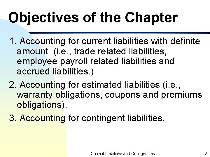 Objectives of the Chapter 1. Accounting for current liabilities with definite amount (i. e.