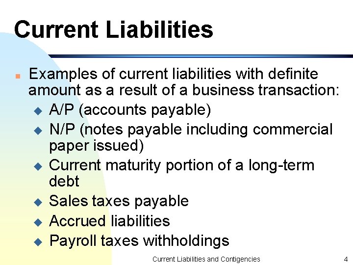 Current Liabilities n Examples of current liabilities with definite amount as a result of