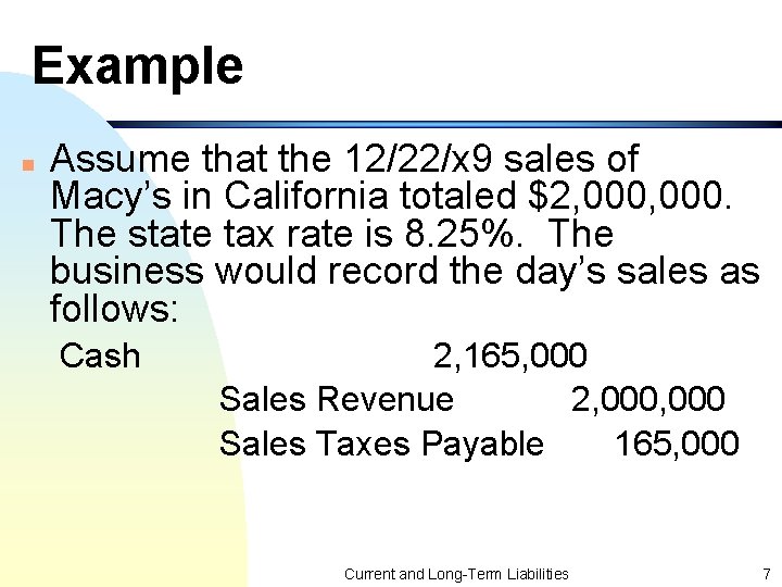 Example n Assume that the 12/22/x 9 sales of Macy’s in California totaled $2,