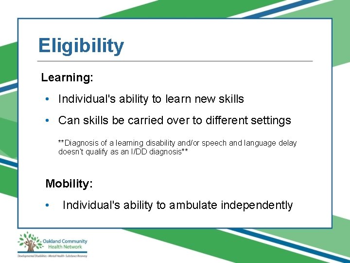 Eligibility Learning: • Individual's ability to learn new skills • Can skills be carried
