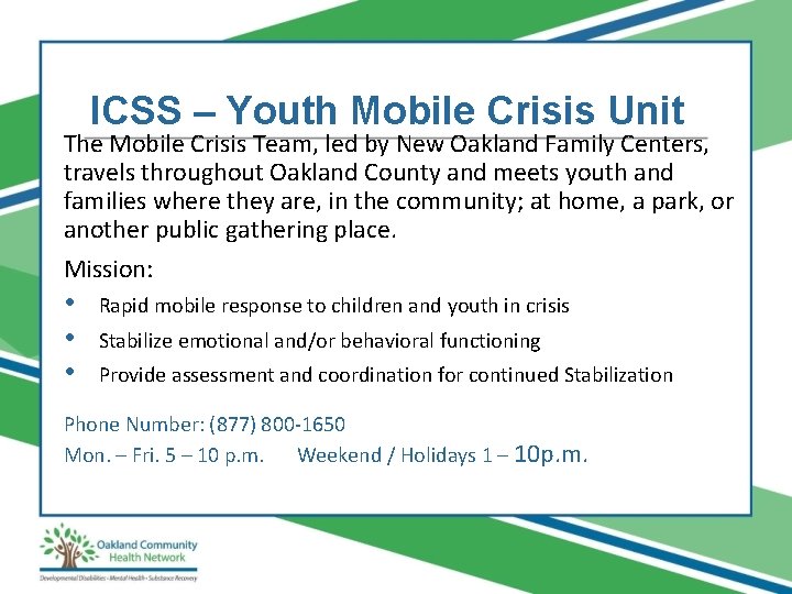 ICSS – Youth Mobile Crisis Unit The Mobile Crisis Team, led by New Oakland