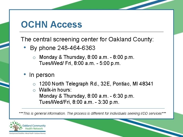 OCHN Access The central screening center for Oakland County: • By phone 248 -464