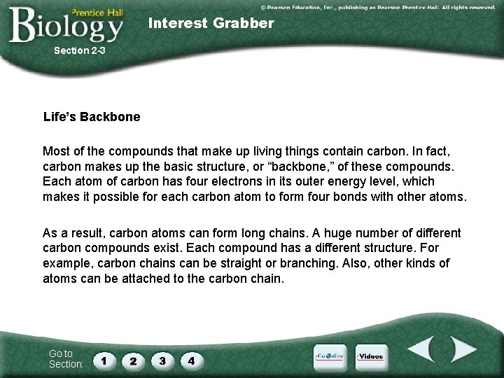 Interest Grabber Section 2 -3 Life’s Backbone Most of the compounds that make up