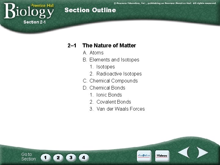 Section Outline Section 2 -1 2– 1 The Nature of Matter A. Atoms B.