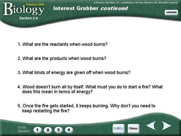 Interest Grabber continued Section 2 -4 1. What are the reactants when wood burns?