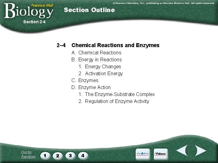 Section Outline Section 2 -4 2– 4 Chemical Reactions and Enzymes A. Chemical Reactions
