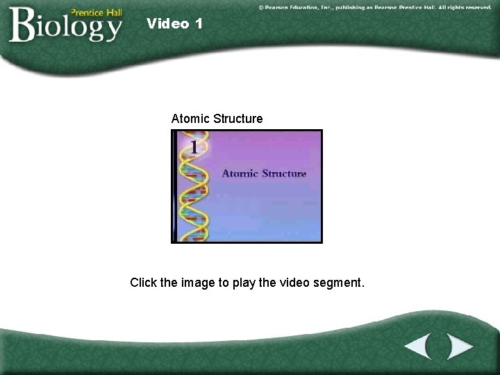 Video 1 Atomic Structure Click the image to play the video segment. 