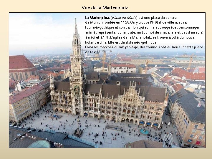Vue de la Marienplatz La Marienplatz (place de Marie) est une place du centre